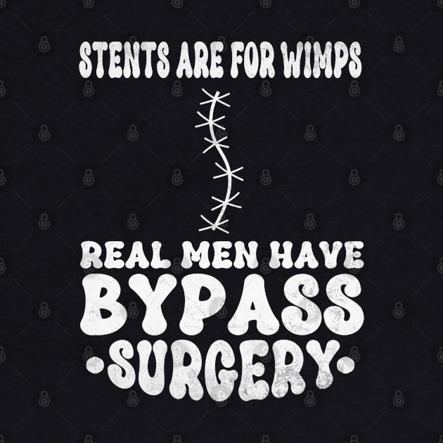 Stents Are For Wimps Real Men Have Bypass Open Heart Surgery by WildFoxFarmCo